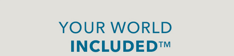YOUR WORLD INCLUDED